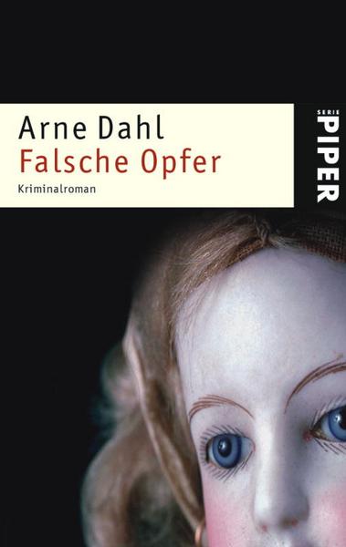 Arne Dahl Falsche Opfer / A-Gruppe Bd.3