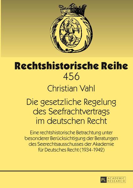 Christian Vahl Die gesetzliche Regelung des Seefrachtvertrags im deutschen Recht