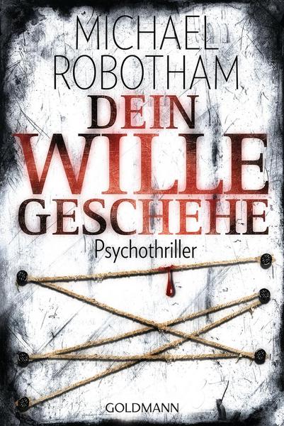 Michael Robotham Dein Wille geschehe / Joe O'Loughlin & Vincent Ruiz Bd.4
