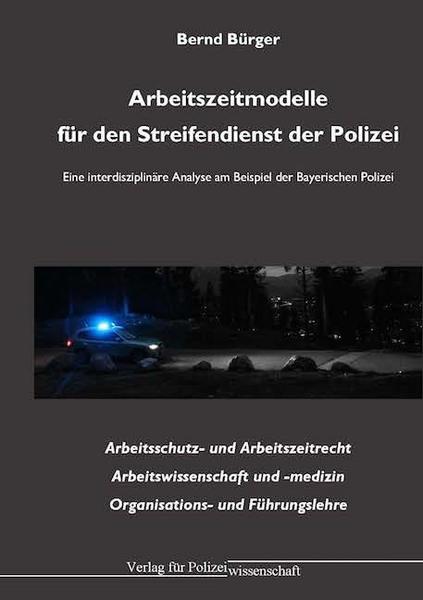 Bernd Bürger Arbeitszeitmodelle für den Streifendienst der Polizei