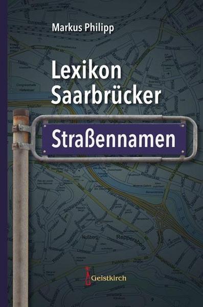 Markus Philipp Lexikon Saarbrücker Straßennamen