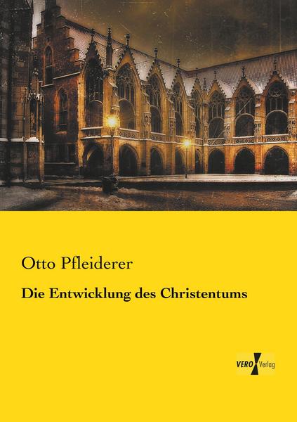 Otto Pfleiderer Die Entwicklung des Christentums