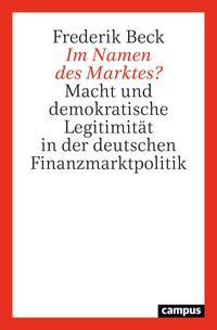 Frederik Beck Im Namen des Marktes℃