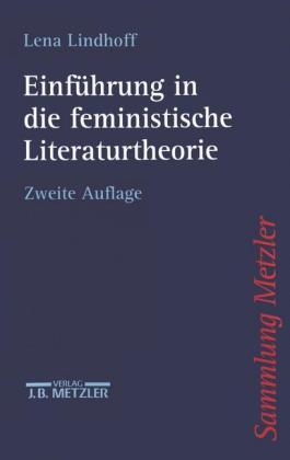 Lena Lindhoff Einführung in die feministische Literaturtheorie