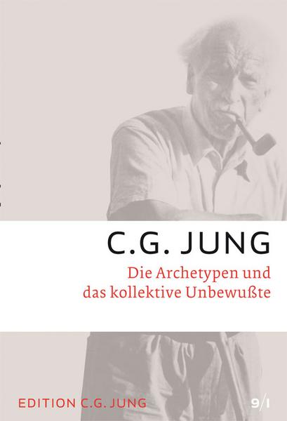 C.G. Jung Die Archetypen und das kollektive Unbewusste