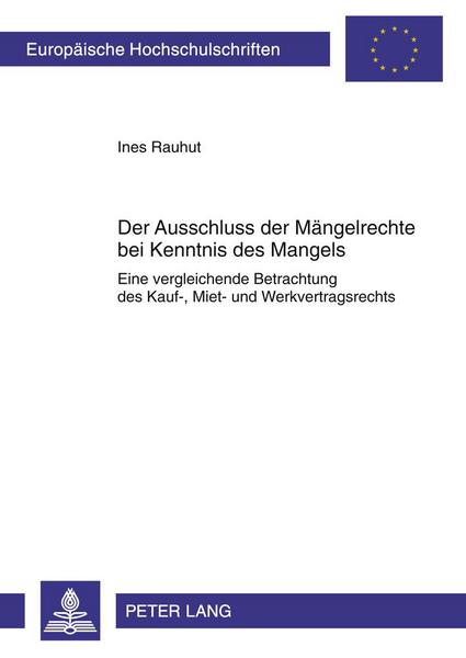 Ines Rauhut Der Ausschluss der Mängelrechte bei Kenntnis des Mangels