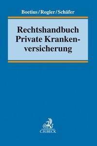 Jan Boetius, Jens Rogler, Frank L. Schäfer Rechtshandbuch Private Krankenversicherung