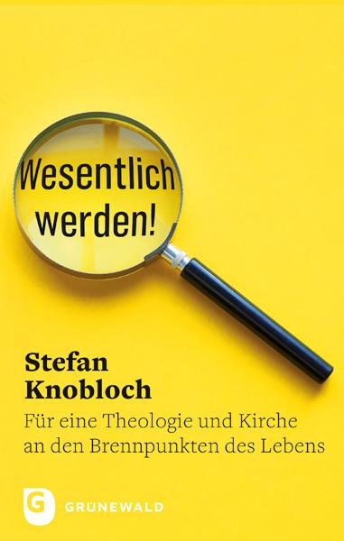 Stefan Knobloch Wesentlich werden!