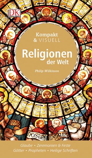 Philip Wilkinson Kompakt & Visuell Religionen der Welt