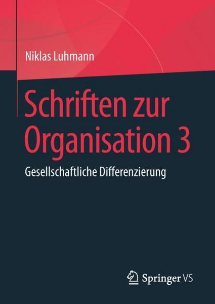 Niklas Luhmann Schriften zur Organisation 3