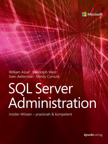 William Assaf, Randolph West, Sven Aelterman, Mindy Curnutt SQL Server Administration