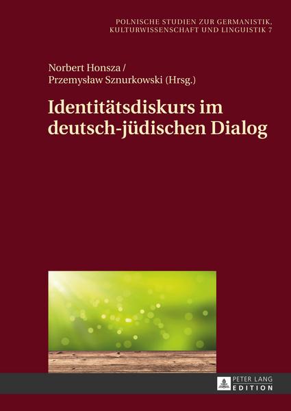 Peter Lang GmbH, Internationaler Verlag der Wissenschaften Identitätsdiskurs im deutsch-jüdischen Dialog