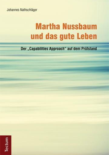 Johannes Nathschläger Martha Nussbaum und das gute Leben