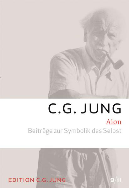 C.G. Jung Aion - Beiträge zur Symbolik des Selbst