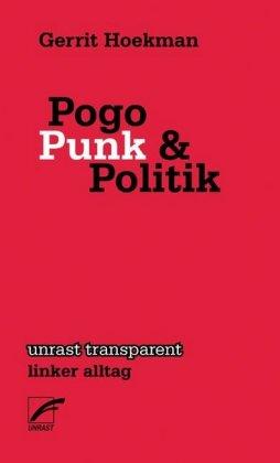 Gerrit Hoekman Pogo, Punk und Politik