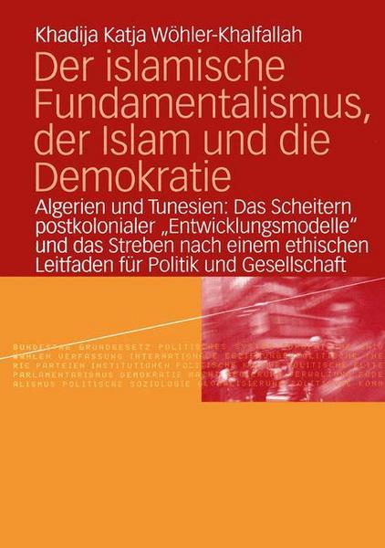 Khadija Katja Wöhler-Khalfallah Der islamische Fundamentalismus, der Islam und die Demokratie