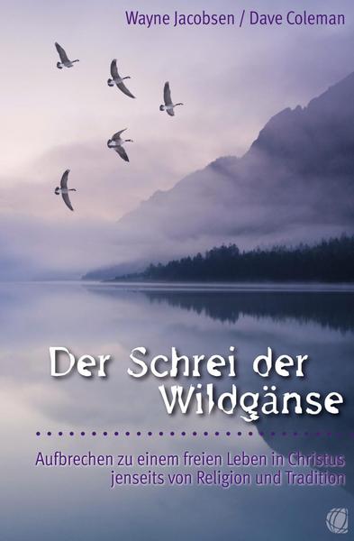 Wayne Jacobsen, Dave Coleman Der Schrei der Wildgänse