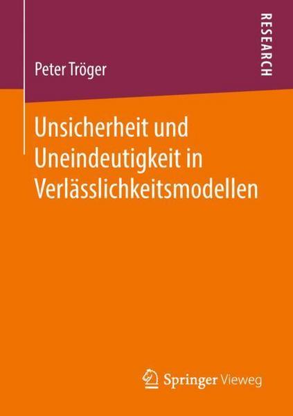 Peter Tröger Unsicherheit und Uneindeutigkeit in Verlässlichkeitsmodellen