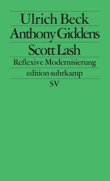 Ulrich Beck, Anthony Giddens, Scott Lash Reflexive Modernisierung
