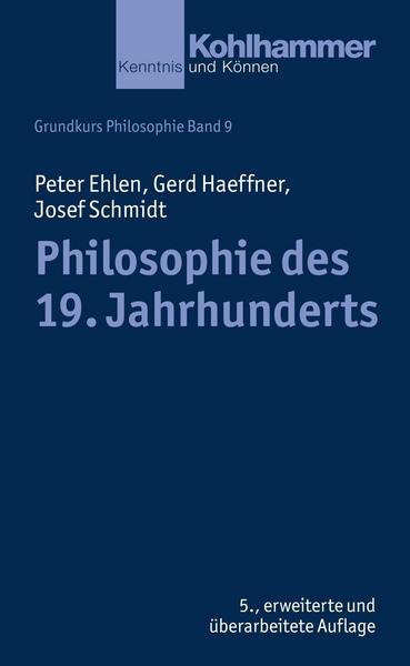 Peter Ehlen, Gerd Haeffner, Josef Schmidt Philosophie des 19. Jahrhunderts