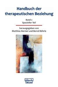 Matthias Hermer, Bernd Röhrle Handbuch der therapeutischen Beziehung / Handbuch der therapeutischen Beziehung