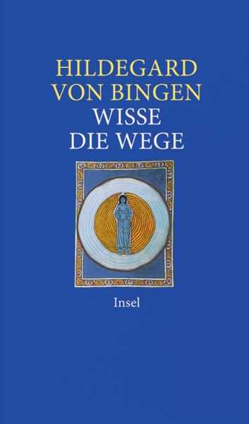 Hildegard von Bingen Wisse die Wege