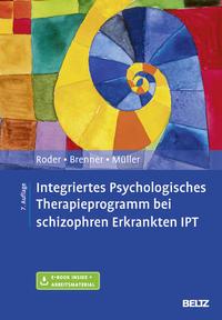 Volker Roder, Hans D. Brenner, Daniel Müller Integriertes Psychologisches Therapieprogramm bei schizophren Erkrankten IPT
