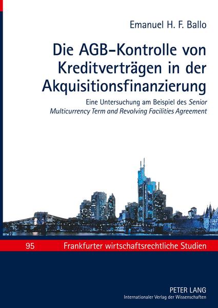 Emanuel Ballo Die AGB-Kontrolle von Kreditverträgen in der Akquisitionsfinanzierung