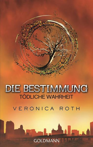 Veronica Roth Tödliche Wahrheit / Die Bestimmung Bd.2