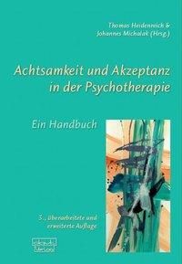 Thomas Heidenreich, Johannes Michalak Achtsamkeit und Akzeptanz in der Psychotherapie