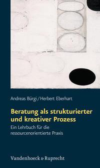 Andreas Bürgi, Herbert Eberhart Beratung als strukturierter und kreativer Prozess