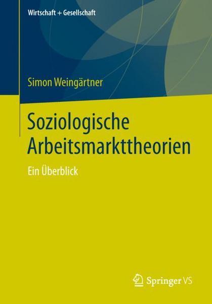 Simon Weingärtner Soziologische Arbeitsmarkttheorien