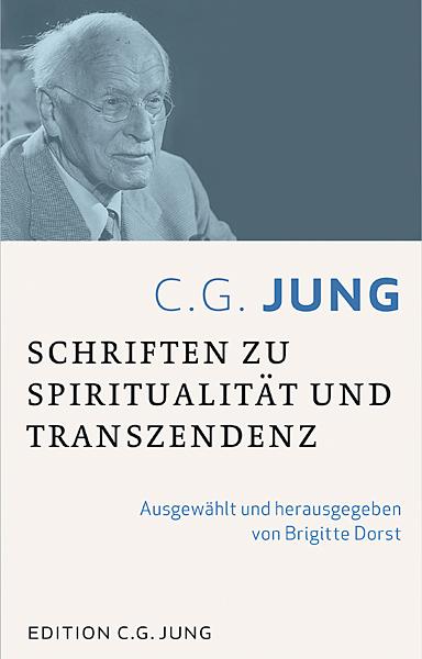 Carl G. Jung C.G.Jung:Schriften zu Spiritualität und Transzendenz