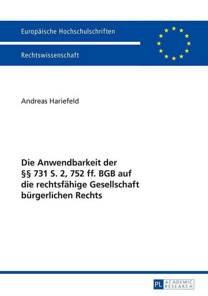 Andreas Hariefeld Die Anwendbarkeit der §§ 731 S. 2, 752 ff. BGB auf die rechtsfähige Gesellschaft bürgerlichen Rechts