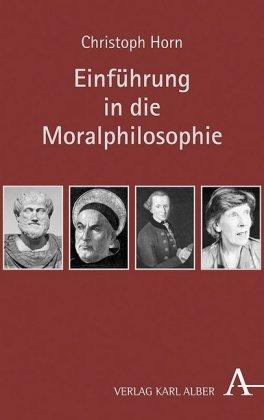 Christoph Horn Einführung in die Moralphilosophie