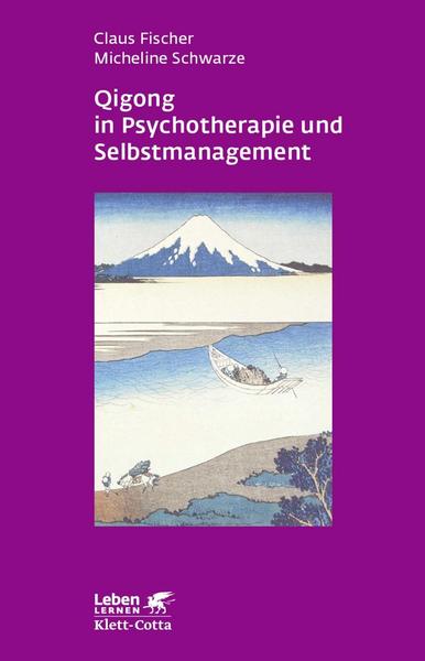 Claus Fischer, Micheline Schwarze Qigong in Psychotherapie und Selbstmanagement