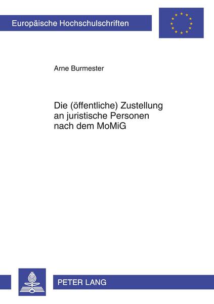 Arne Burmester Die (öffentliche) Zustellung an juristische Personen nach dem MoMiG