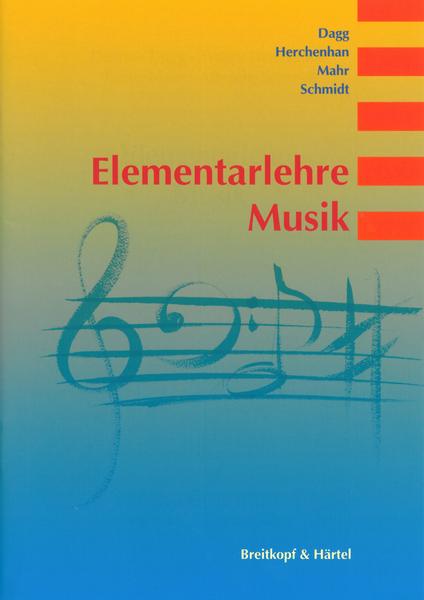 Dietmar Daag, Walter Herchenhan, Justus Mahr, Albrecht Schmi Elementarlehre Musik