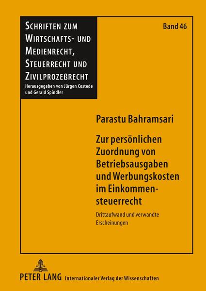 Parastu Bahramsari Zur persönlichen Zuordnung von Betriebsausgaben und Werbungskosten im Einkommensteuerrecht