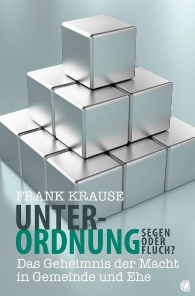 Frank Krause Unterordnung – Segen oder Fluch℃