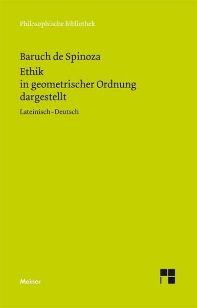 Baruch de Spinoza Sämtliche Werke / Ethik in geometrischer Ordnung dargestellt