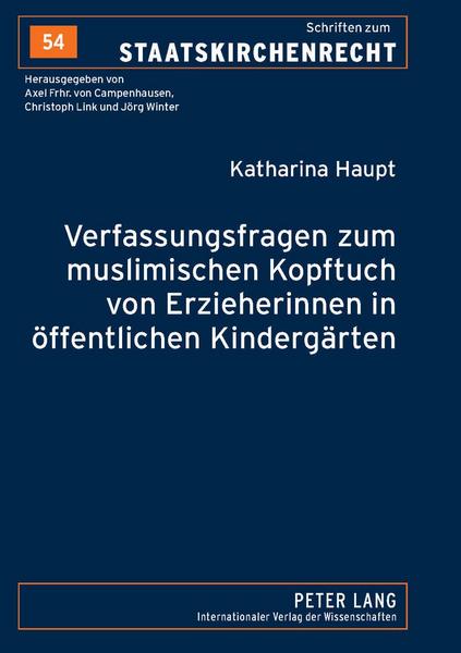 Katharina Haupt Verfassungsfragen zum muslimischen Kopftuch von Erzieherinnen in öffentlichen Kindergärten