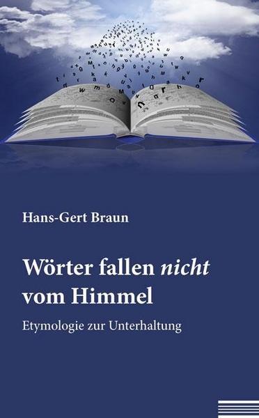 Hans-Gert Braun Wörter fallen nicht vom Himmel