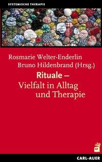 Rosmarie Welter-Enderlin, Bruno Hildenbrand, Rosmarie Welter Rituale - Vielfalt in Alltag und Therapie
