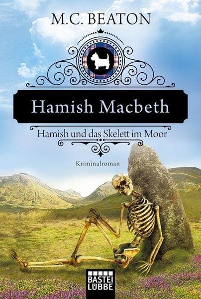 M. C. Beaton Hamish Macbeth und das Skelett im Moor