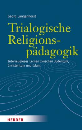 Georg Langenhorst Trialogische Religionspädagogik