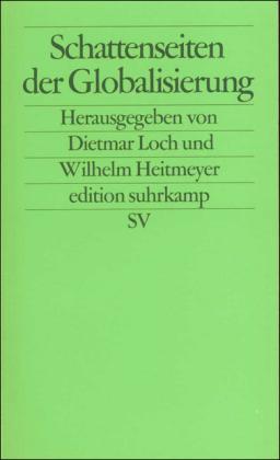 Dietmar Loch, Wilhelm Heitmeyer Schattenseiten der Globalisierung