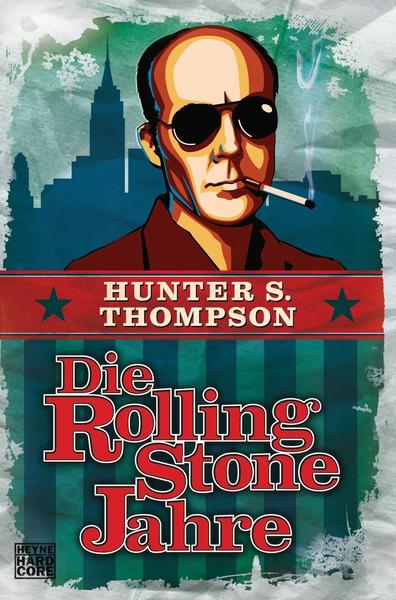 Hunter S. Thompson Die Rolling-Stone-Jahre