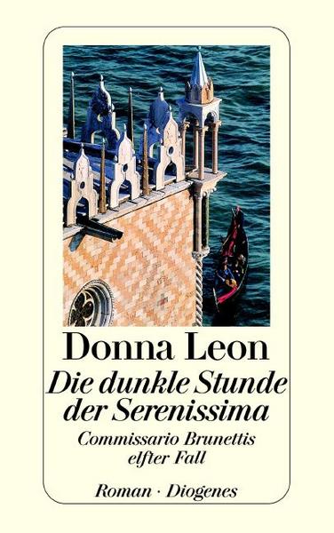 Donna Leon Die dunkle Stunde der Serenissima / Commissario Brunetti Bd.11