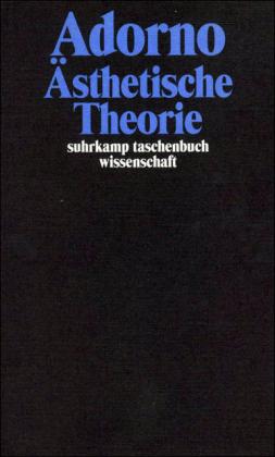 Theodor W. Adorno Ästhetische Theorie